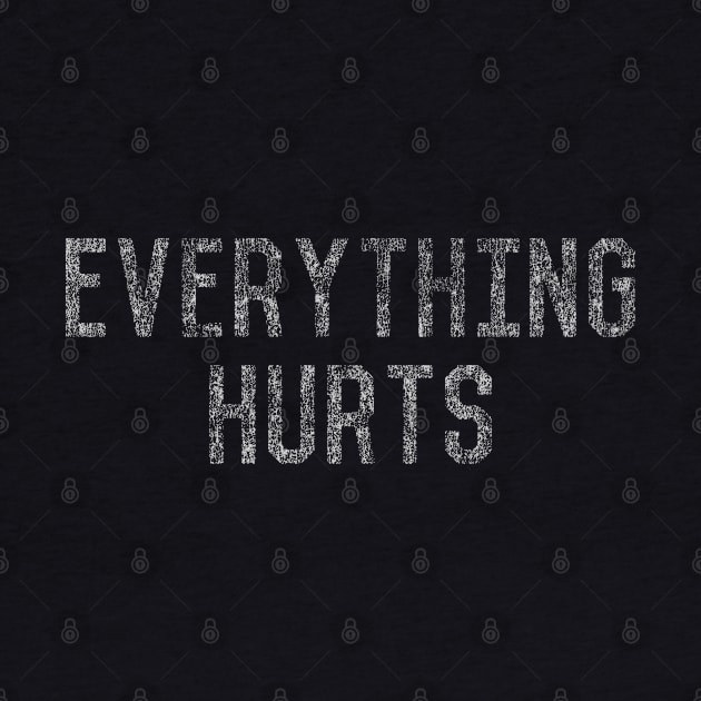 Everything Hurts Vintage Workout by Flippin' Sweet Gear